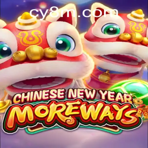 Exploring the Exciting World of CHINESENEWYEARMOREWAYS on CY8.com